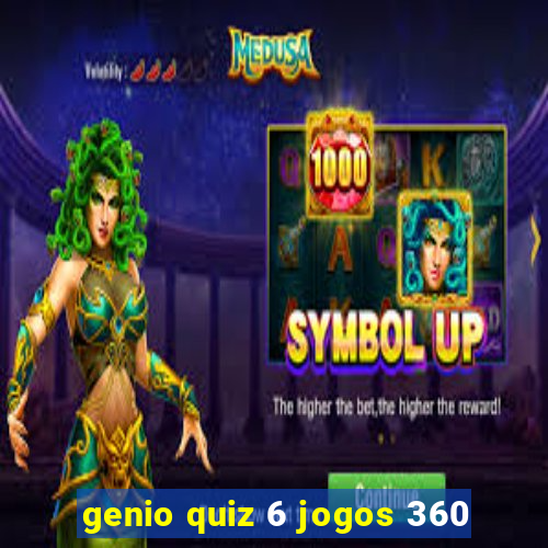 genio quiz 6 jogos 360